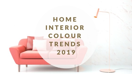 Home interior colour trends 2019