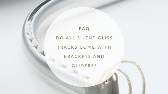 Do all Silent Gliss Tracks come with brackets and gliders?