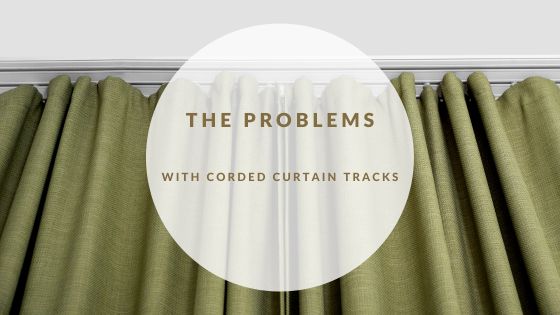 The Problems with corded curtain tracks