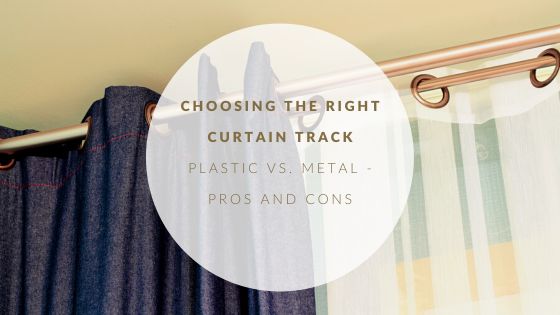 Choosing the Right Curtain Track: Plastic vs. Metal - Pros and Cons