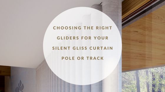 Choosing the right gliders for your Silent Gliss Curtain pole or track