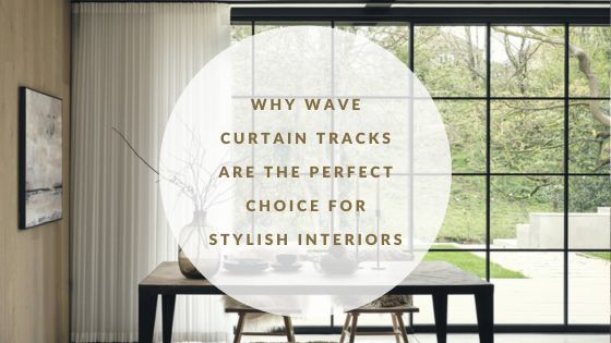 Effortless Elegance: Why Wave Curtain Tracks Are the Perfect Choice for Stylish Interiors